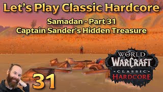 Captain Sanders Hidden Treasure  Ep 31  Lets Play WoW Classic Hardcore  Samadan [upl. by Conlon]