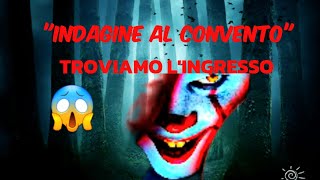 quotFORSE TROVIAMO LINGRESSOquot ASSURDO😱😱 ghosthunting paranormale video convento [upl. by Ailis]