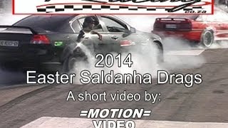 SALDANHA DRAGS Easter 2014  Motion Video [upl. by Jolda695]