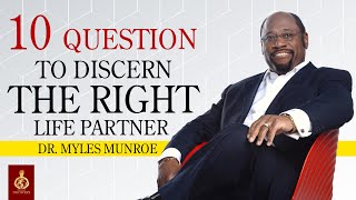 10 Questions for Discerning the Right Life Partner For Kingdom Netizens  Dr Myles Munroe [upl. by Akeihsal]