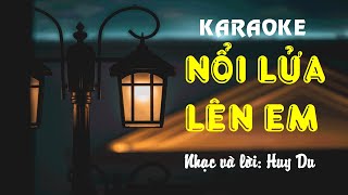 Karaoke  Nổi lửa lên em  Sáng tác Huy Du [upl. by Worrad]