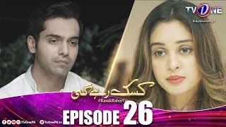 Kasak Rahay Ge  Episode 26  TV One Dramas [upl. by Gentes31]