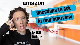 Questions To Ask In An Amazon Interview Recommended By An Ex Bar Raiser [upl. by Rosita]