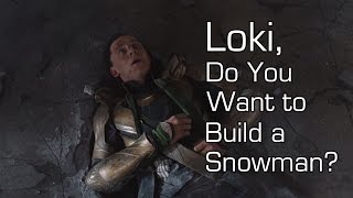 Loki Do You Want to Build a Snowman Frozen parody [upl. by Marge856]