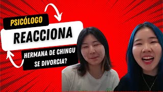 Psicólogo REACCIONA a Hermana de Chingu se Divorcia [upl. by Euginimod]