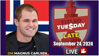 🔴 Magnus Carlsen  Titled Tuesday Late  September 24 2024  chesscom [upl. by Nirek]