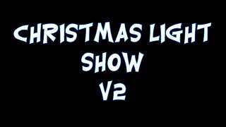 CHRISTMAS LIGHT SHOW V2 [upl. by Corina]