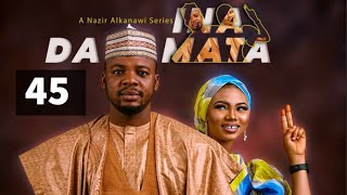 INA DA MATA EPISODE 45  Starring Kamsusi Umar Bilal Mustapha Halima Fulani amp Rabi’atu Gombe [upl. by Johannes]