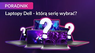 LAPTOPY DELL  KTÓRĄ SERIĘ WYBRAĆ  poradnik onexstore [upl. by Norad]