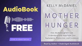 Mother Hunger Audiobook For Adult Daughters  By Kelly McDaniel [upl. by Lhadnek]