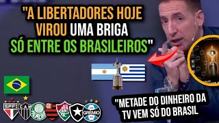 quotLIBERTADORES VIROU BRASILEIRÃƒOquot URUGUAIOS E ARGENTINOS DEBATEM SOBERANIA BRASILEIRA NA LIBERTADORES [upl. by Seessel43]