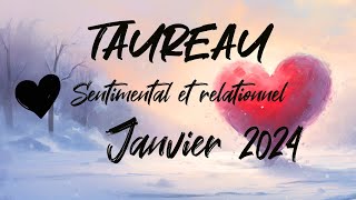 ♉ TAUREAU SENTIMENTAL ❤️ JANVIER 2024 [upl. by Carolyn931]