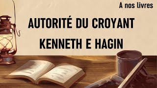 AUTORITÉ DU CROYANT Kenneth E Hagin [upl. by Grania]