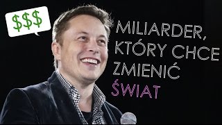 Elon Musk  miliarder który chce uratować świat [upl. by Harald]