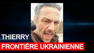 Thierry  Frontière Ukrainienne [upl. by Aicinad]