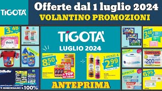 nuovo volantino TIGOTÀ dal 1 luglio al 2024 ✅ Super offerte promozioni anteprima 🔥 Voglia dEstate [upl. by Ling]