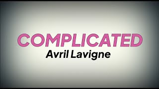 Complicated  Avril Lavigne Lyrics [upl. by Wallache59]