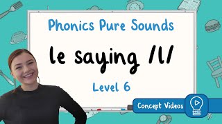 Digraph le  l Sound  Phonics  Level 6  Pure Sound [upl. by Altaf476]