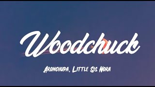 Aronchupa amp Little Sis Nora  Woodchuck Lyrics [upl. by Eki]