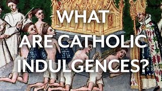 What are Catholic Indulgences [upl. by Calvinna]