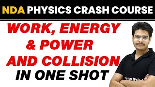 WORK ENERGY amp POWER AND COLLISION in One Shot  NDA Physics Crash Course [upl. by Eelyma762]