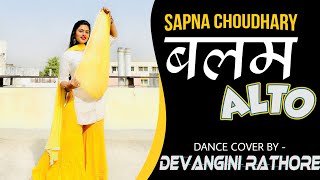 Balam Alto Dance Video  Sapna Choudhary  New Haryanvi Songs Haryanavi 2022  Devangini Rathore [upl. by Liatrice492]