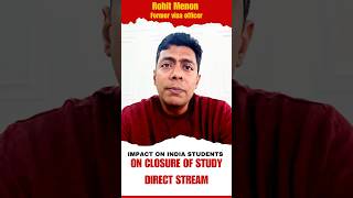 Impact on Indian Students After Closure of Study Direct Stream  Visas Connect with Rohit Menon [upl. by Dnalevets]