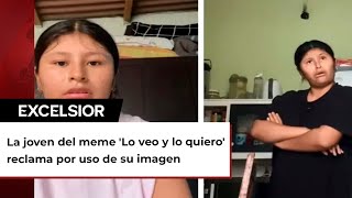 La joven del meme Lo veo y lo quiero enfurece y reclama por uso de su imagen [upl. by Armanda]