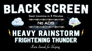 Beat Insomnia in 3 Minutes with HEAVY RAINSTORM amp FRIGHTENING THUNDER Sounds｜Rain Sound for Sleeping [upl. by Eilhsa]