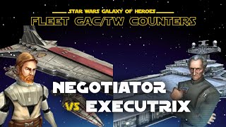 Fleet  Negotiator vs Maxed Executrix  SWGOH GAC TW Ship Counter [upl. by Ilocin54]