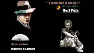 Yandan Çarklı  ÖYLE BİR HİKÂYE   Sait Fâik [upl. by Arehc980]