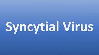 How to Pronounce Syncytial Virus [upl. by Medina]