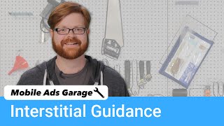 Interstitial Ad Best Practices  Mobile Ads Garage 5 [upl. by Heather]