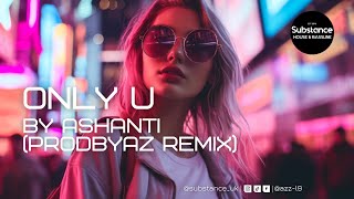 Ashanti  Only U PRODBYAZ Remix [upl. by Soni]