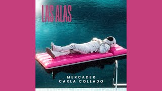 MERCADER ft CARLA COLLADO  LAS ALAS [upl. by Alburga]