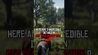 5 INCREDIBLE Details in Red Dead Redemption 2  Part 03 rdr2 shorts [upl. by Publius]