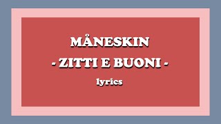 ZITTI E BUONI  Måneskin Lyrics [upl. by Azarcon]