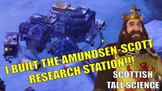 I Actually Built The AmundsenScott Research Station IN SNOW amp EVERYTHING 4  Deity Civ 6 Scotland [upl. by Harland322]