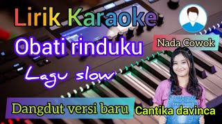 Obati rinduku karaoke nada cowok  lirik lagu  cantika davinca [upl. by Czarra]