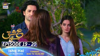 Ishq Hai Episode 19 amp 20  Presented by Express Power  Tonight at 800 PM only on ARY Digital [upl. by Adliwa]