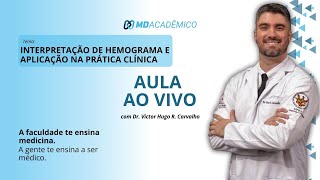 LIVE Interpretação de hemograma e aplicação na prática clínica  MD ACADÊMICO [upl. by Wahlstrom]