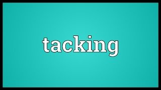 Tacking Meaning [upl. by Aitret]