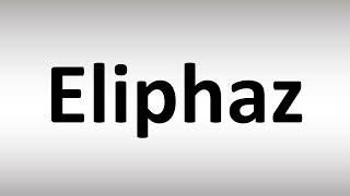 How to Pronounce Eliphaz [upl. by Donetta]