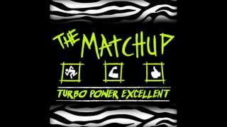 The Matchup  Turbo Power Excellent  Full Album [upl. by Schuh]