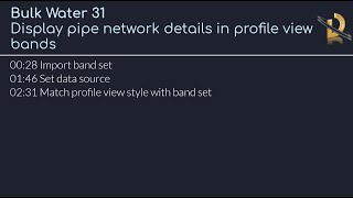 Bulk Water 31  Display pipe network details in profile view bands [upl. by Ecirtel561]