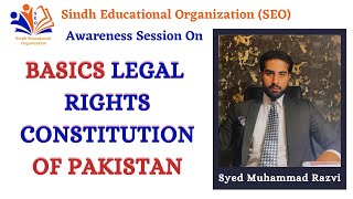 Basics Legal Rights Constitution Pakistan  SEOs Online Sessions Series  Awareness For All [upl. by Aicats514]