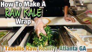 How My RAW KALE Wraps Are made  Tassilis Raw Reality West End Atlanta GA [upl. by Marjory656]