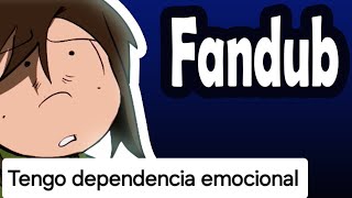 DEPENDENCIA EMOCIONAL Fandub [upl. by Cardew]