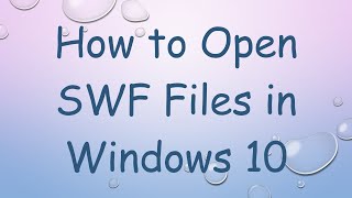 How to Open SWF Files in Windows 10 [upl. by Siol]