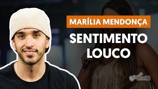 Sentimento Louco  Marília Mendonça aula de violão completa [upl. by Gem956]